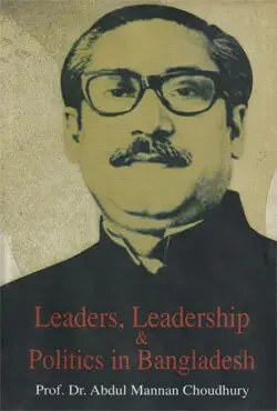 লিডার্স, লিডারশিপ এন্ড পলিটিক্স ইন বাংলাদেশ