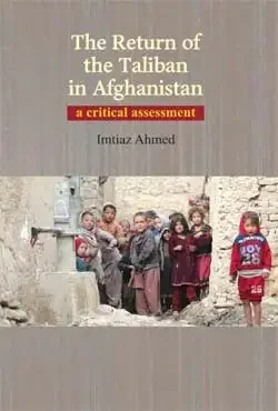 The Return of the Taliban in Afghanistan a Critical Assessment