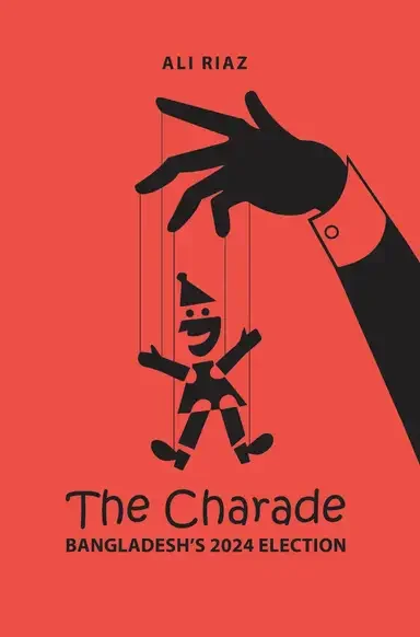 The Charade Bangladesh's 2024 Election